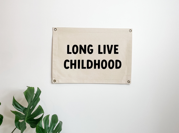 Long Live Childhood Canvas Banner